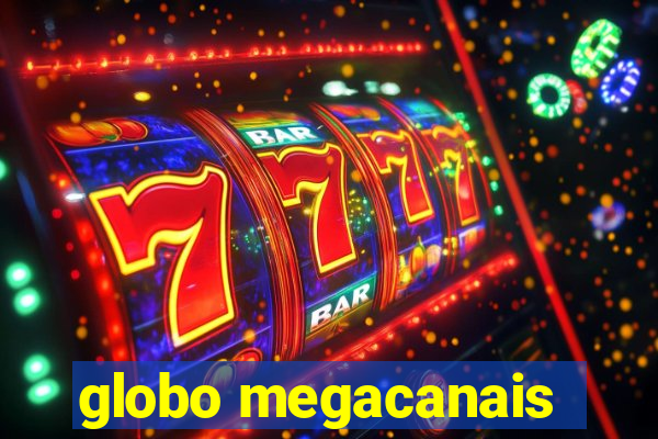 globo megacanais